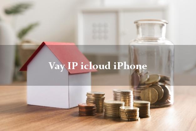 Vay IP icloud iPhone