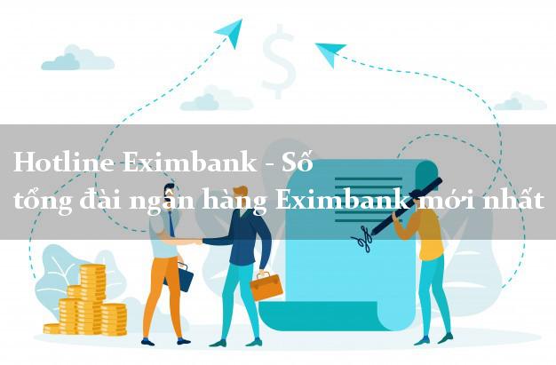 Hotline Eximbank - Số tổng đài ngân hàng Eximbank mới nhất