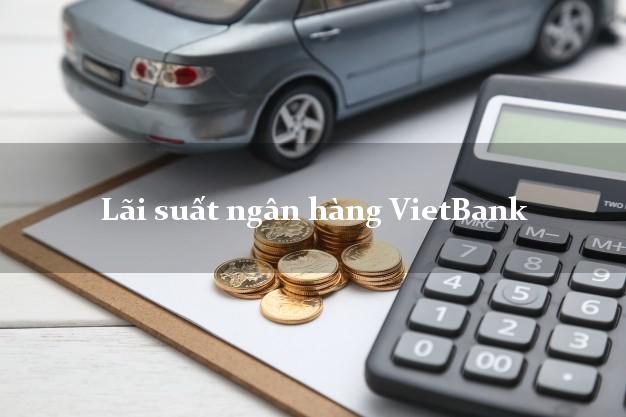 Lãi suất ngân hàng VietBank